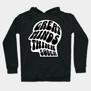 Great Minds Think Sober Hoodie